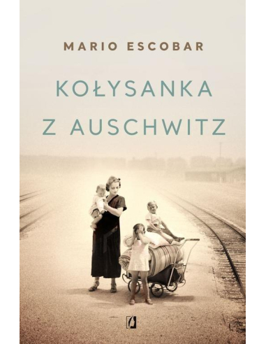 Kołysanka z Auschwitz Mario Escobar