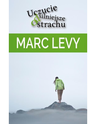 Uczucie silniejsze od strachu Marc Levy