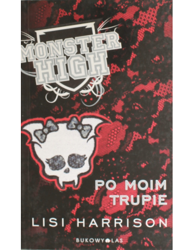 Monster High 4 Po moim trupie Lisi...