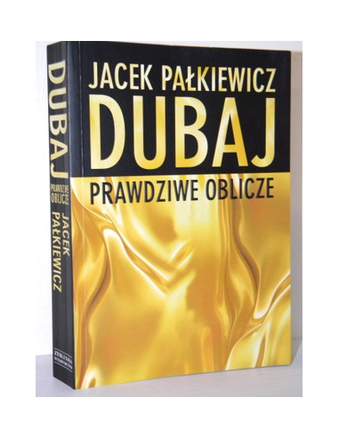 Dubaj. Prawdziwe oblicze Jacek...