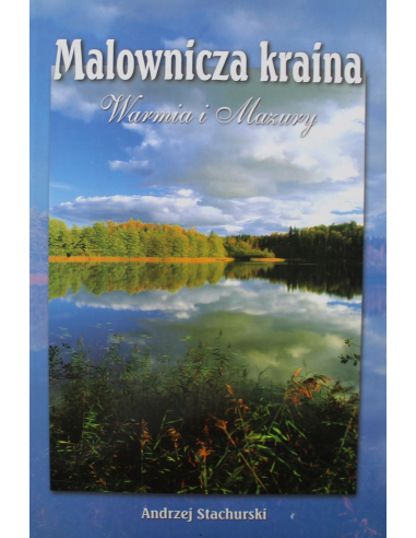 Malownicza kraina Warmia i Mazury...