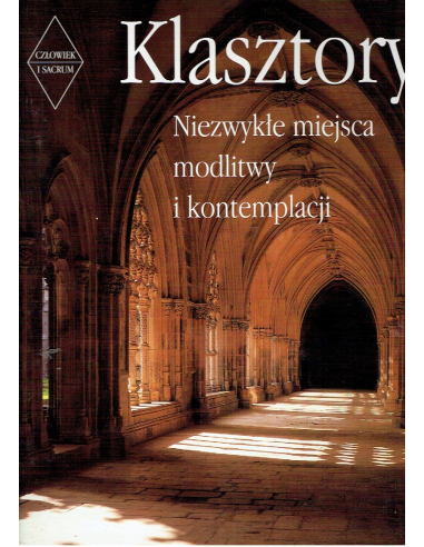 Klasztory Niezwykłe miejsca modlitwy...