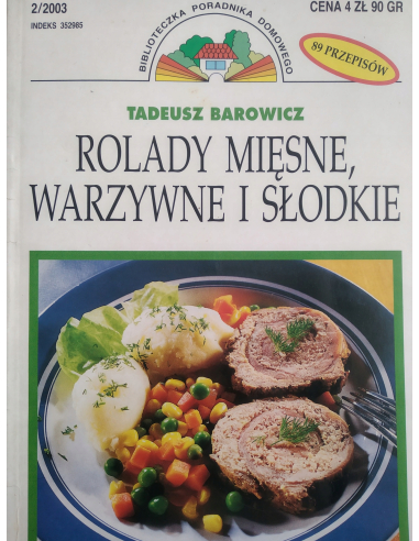 Rolady mięsne warzywne i słodkie...