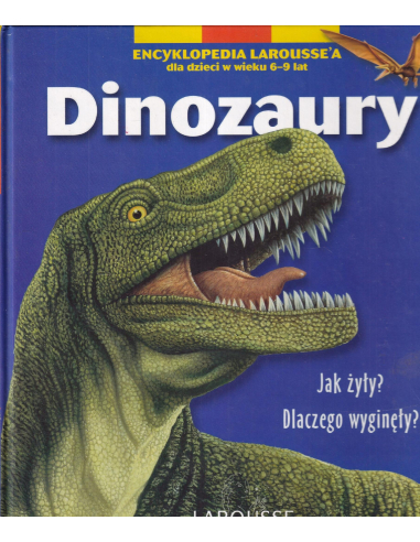 Dinozaury. Encyklopedia Larousse'a...