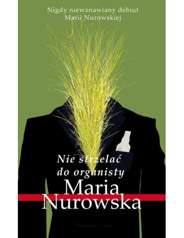 Nie strzelać do organisty Maria Nurowska