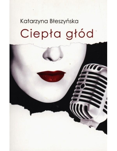 Ciepła głód Katarzyna Błeszyńska