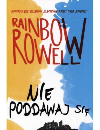 Nie poddawaj się Rainbow Rowell