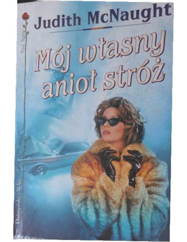 Mój własny anioł stróż Judith McNaught