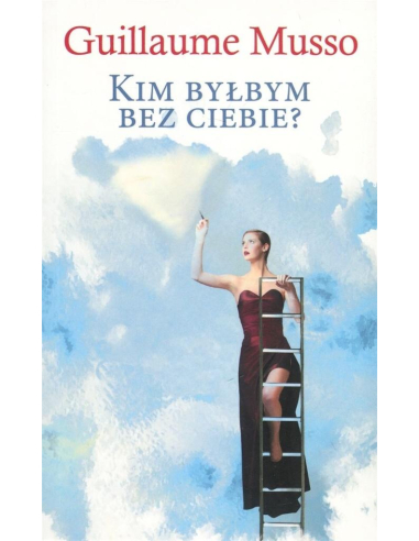 Kim byłbym bez ciebie? Guillaume Musso