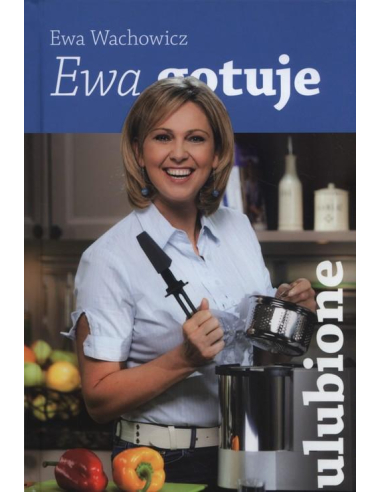 Ewa gotuje Ulubione Ewa Wachowicz