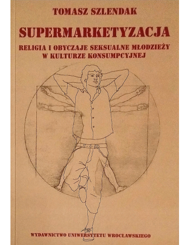 Supermarketyzacja. Religia i obyczaje...