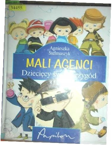 Mali agenci. Dziecięcy świat przygód...