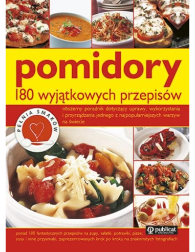 Pomidory 180 wyjątkowych przepisów...