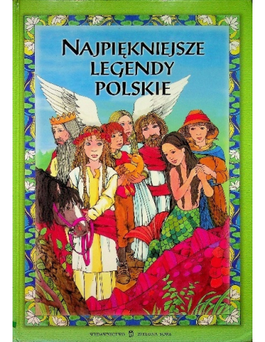 Najpiękniejsze legendy polskie...