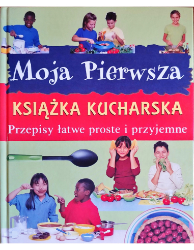 Moja pierwsza książka kucharska Praca...