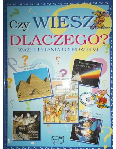 Czy wiesz dlaczego? ważne pytania i...