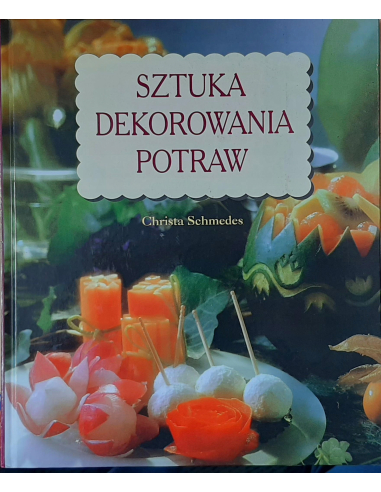 SZTUKA DEKOROWANIA POTRAW CHRISTA...