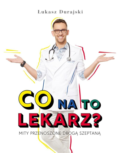 Co na to lekarz? Łukasz Durajski