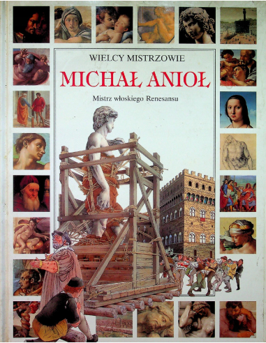 Wielcy mistrzowie Michał Anioł Praca...