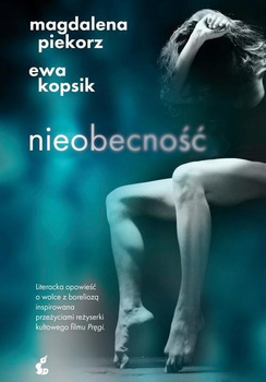 Nieobecność Ewa Kopsik, Magdalena Piekorz