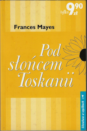 Pod słońcem Toskanii Frances Mayes