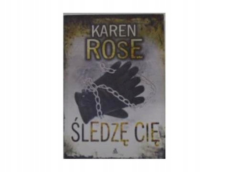 Śledzę cię Karen Rose