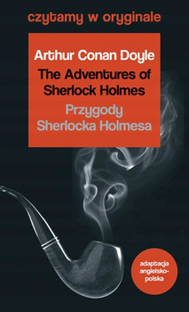 The Adventures of Sherlock Holmes. Przygody Sherlocka Holmesa. Czytamy w or