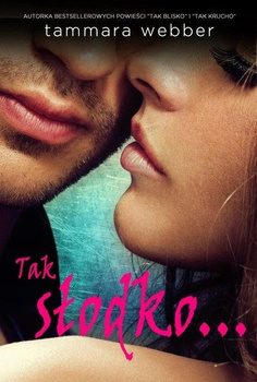 Tak słodko Tammara Webber