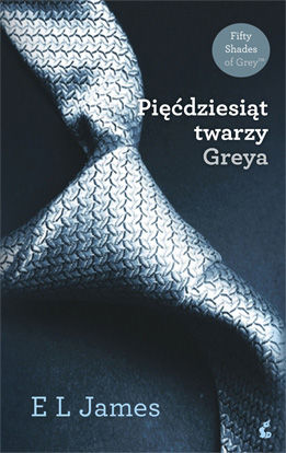 Pięćdziesiąt twarzy Greya. Pięćdziesiąt odcieni. Tom 1