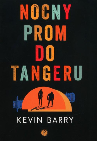 Nocny prom do Tangeru Kevin Barry