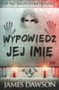Wypowiedz jej imię James Dawson