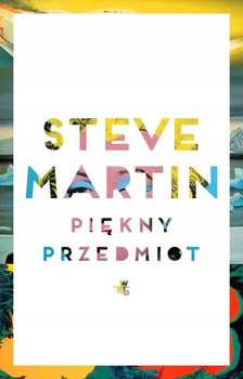 Piękny przedmiot Steve Martin
