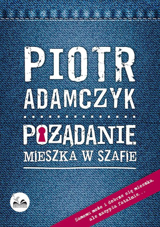 Pożądanie mieszka w szafie wyd. 2 Piotr Adamczyk