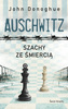 AUSCHWITZ. SZACHY ZE ŚMIERCIĄ. John Donoghue