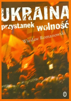 Ukraina przystanek wolność Wiesław Romanowski