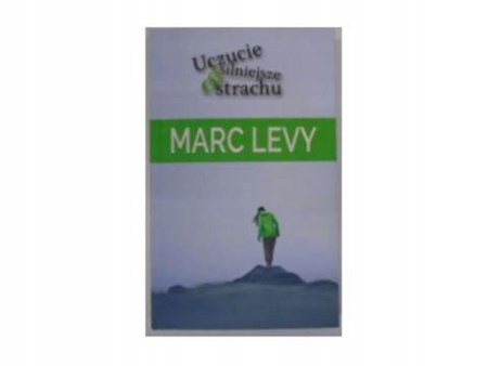 Uczucie silniejsze od strachu Marc Levy