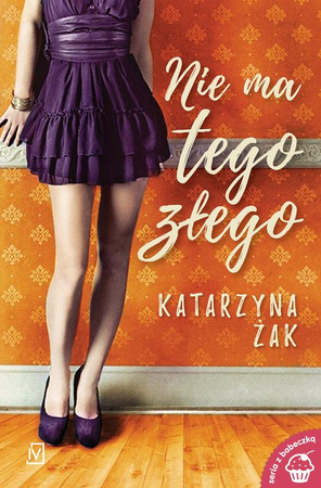 Nie ma tego złego Katarzyna Żak