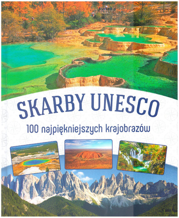 Skarby UNESCO. 100 najpiękniejszych krajobrazów