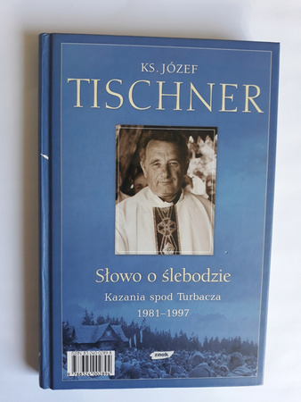 Słowo o ślebodzie Kazania spod Turbacza JzefTischner