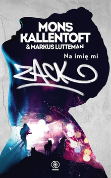 KSIĄŻKA NA IMIĘ MI ZACK MONS KALLENTOFT MARKUS LUTTEMAN