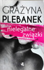 Nielegalne związki Grażyna Plebanek