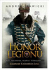 Honor Legionu. Kampanie Kazimierza Luxa Andrzej Wojciech Sawicki