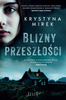 Blizny przeszłości Krystyna Mirek