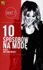 10 sposobów na modę według Mai Sablewskiej Maja Sablewska