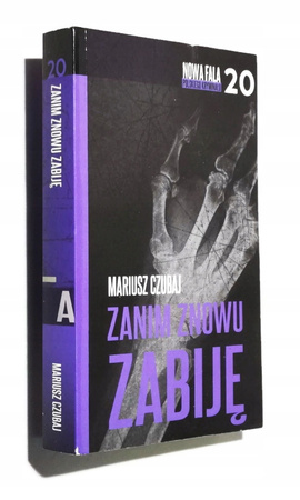 Zanim znowu zabiję Czubaj Mariusz