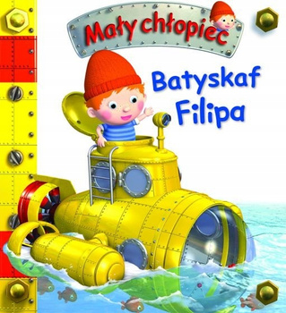 Mały chłopiec. Batyskaf Filipa Praca zbiorowa