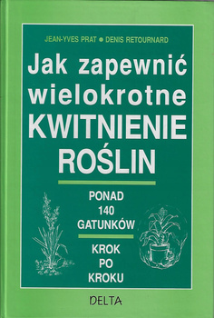 Jak zapewnić wielokrotne kwitnienie roślin