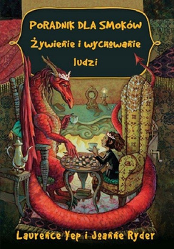 Poradnik dla smoków Żywienie i wychowanie ludzi Joanne Ryder, Laurence Yep
