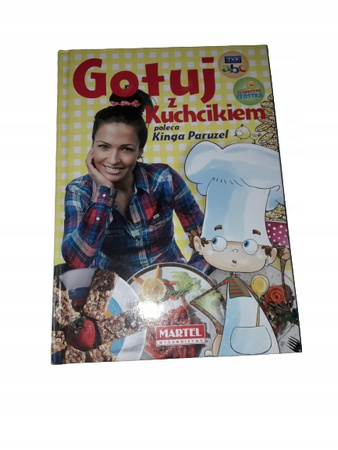 Gotuj z Kuchcikiem poleca Kinga Paruzel Praca zbiorowa
