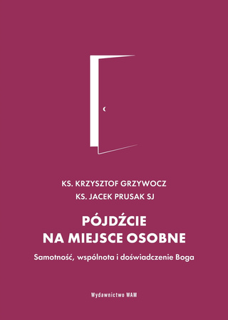 Pójdźcie na miejsce osobne Jacek Prusak, Krzysztof Grzywocz